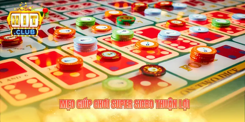 Mẹo giúp chơi Super Sicbo thuận lợi