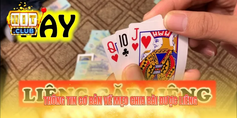 Thông tin cơ bản về mẹo chia bài được liêng