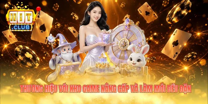 Thương hiệu với kho game nâng cấp và làm mới đều đặn